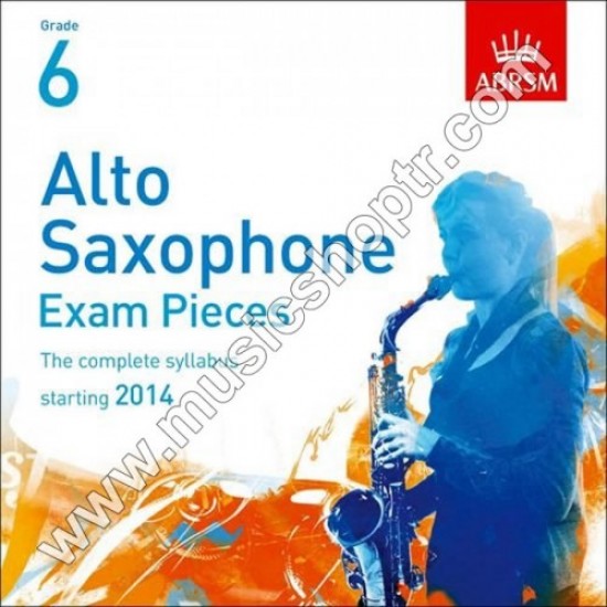 Alto Saxophone Exam Pieces 2014, 2 CDs (Sadece CD), Grade 6