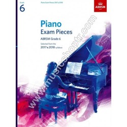 Piano Exam Pieces 2017 & 2018, Grade 6 Piano Exam Pieces 2017 & 2018, Grade 6