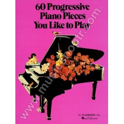 60 PROGRESSIVE PIANO PIECES YOU LIKE TO PLAY 60 PROGRESSIVE PIANO PIECES YOU LIKE TO PLAY