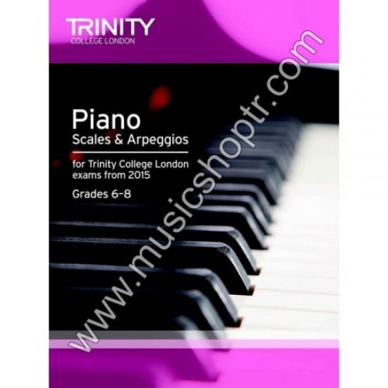 Piano Scales & Arpeggios From 2015 - Grades 6 - 8